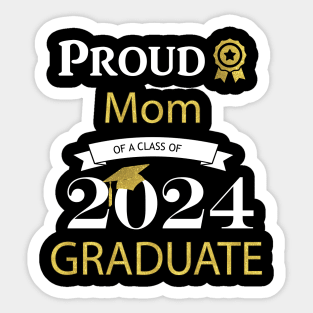 Proud Mom of a class of 2024 graduate Sticker